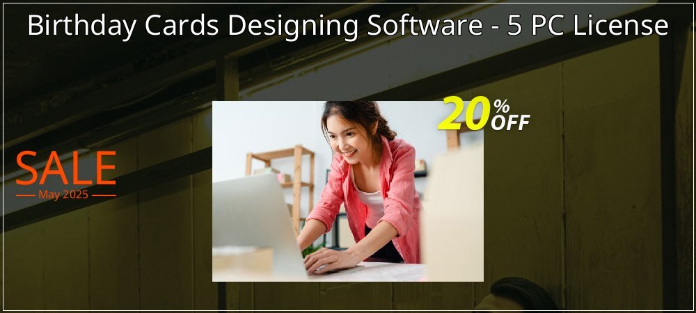 Birthday Cards Designing Software - 5 PC License coupon on Working Day offer
