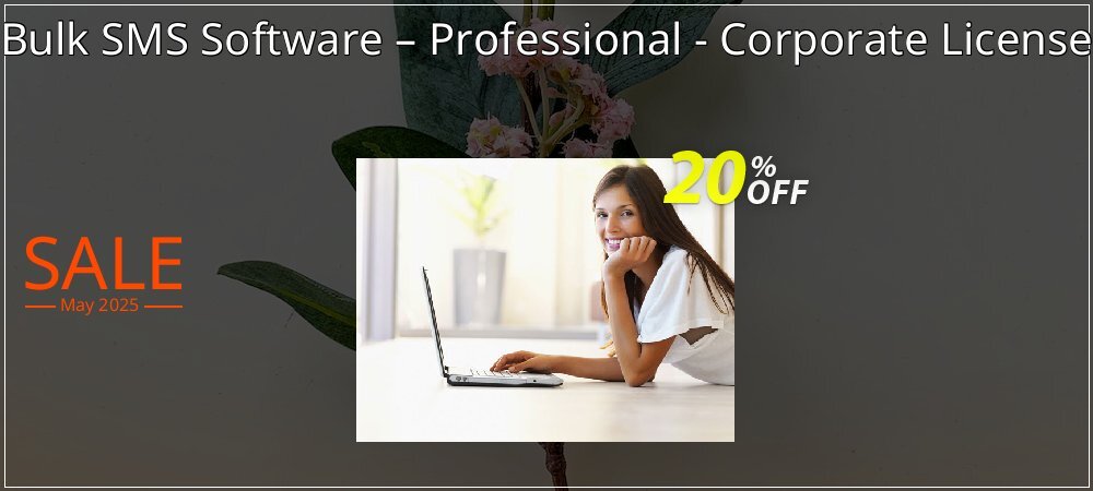 Bulk SMS Software – Professional - Corporate License coupon on National Smile Day super sale
