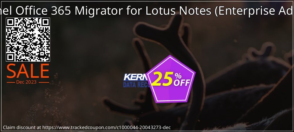 Kernel Office 365 Migrator for Lotus Notes - Enterprise Admin  coupon on Constitution Memorial Day super sale