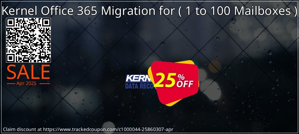 Kernel Office 365 Migration for -  1 to 100 Mailboxes   coupon on April Fools' Day super sale