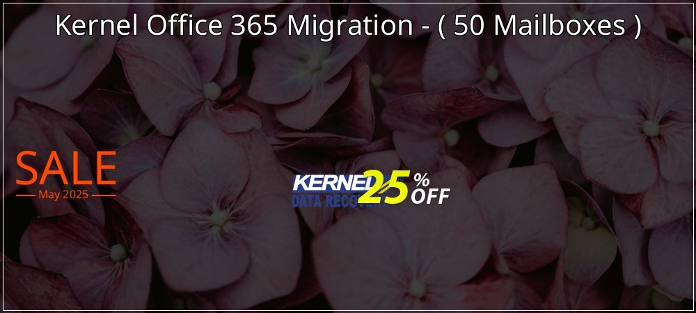 Kernel Office 365 Migration - -  50 Mailboxes   coupon on World Party Day offering sales