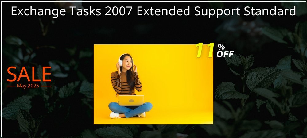 Exchange Tasks 2007 Extended Support Standard coupon on National Loyalty Day discounts