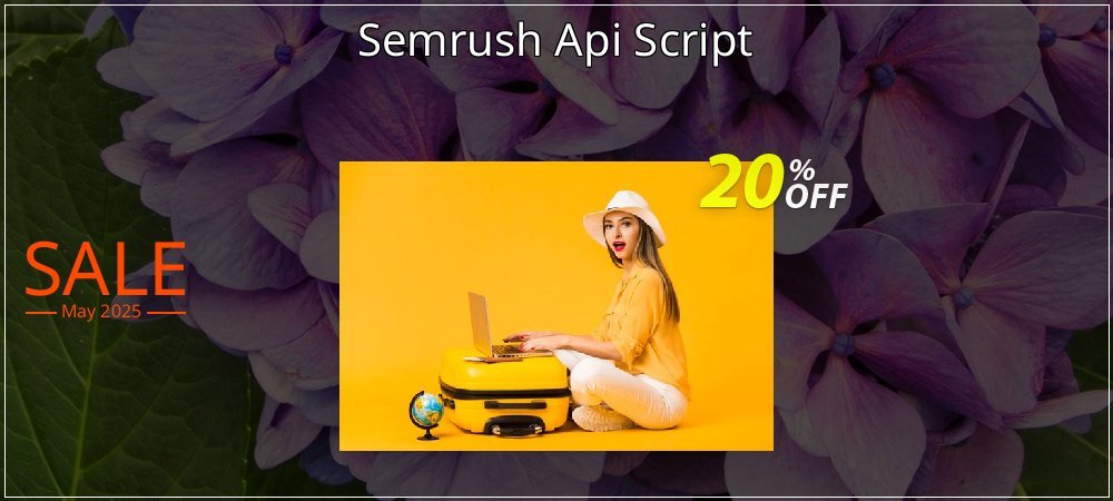 Semrush Api Script coupon on Mother's Day offering discount