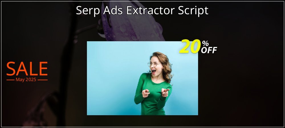 Serp Ads Extractor Script coupon on World Party Day sales