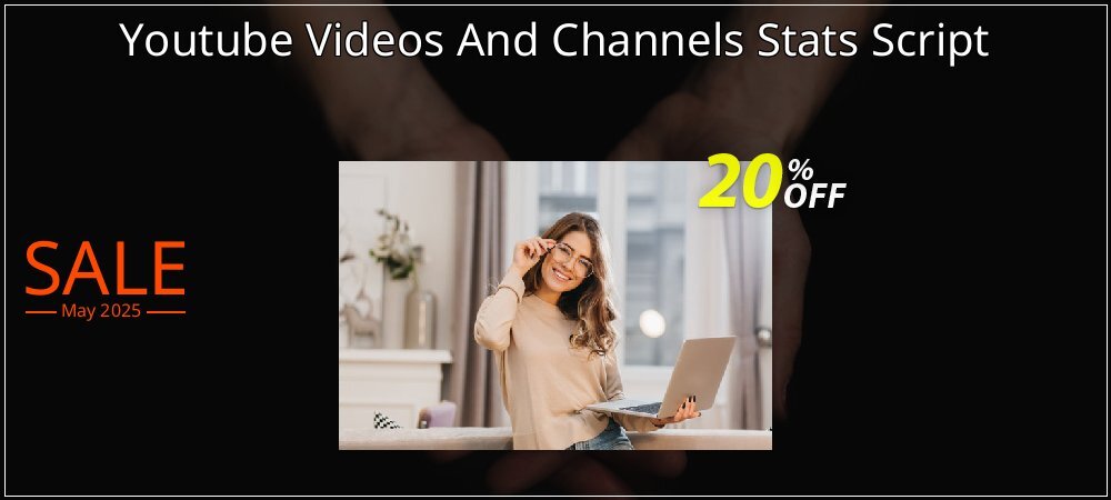 Youtube Videos And Channels Stats Script coupon on Mother's Day discounts