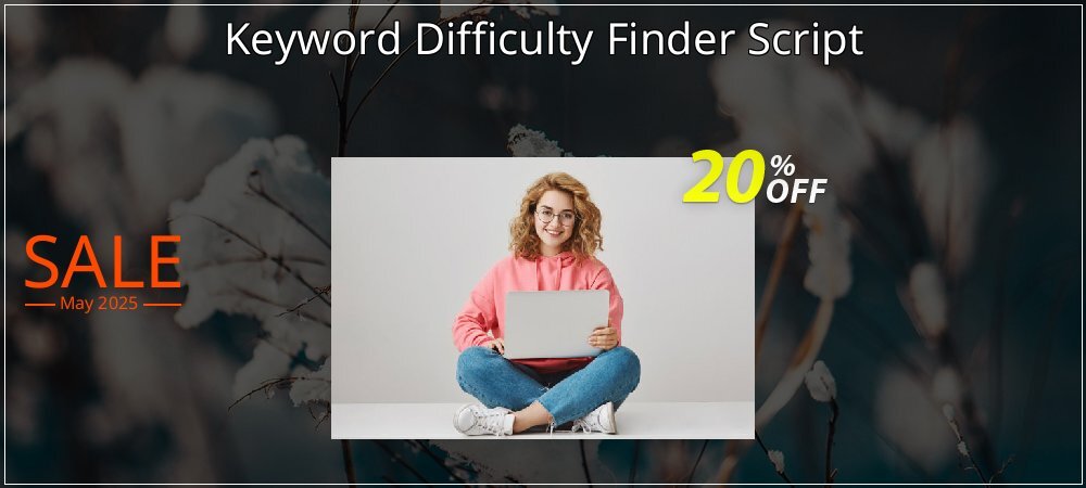 Keyword Difficulty Finder Script coupon on Mother's Day offering sales