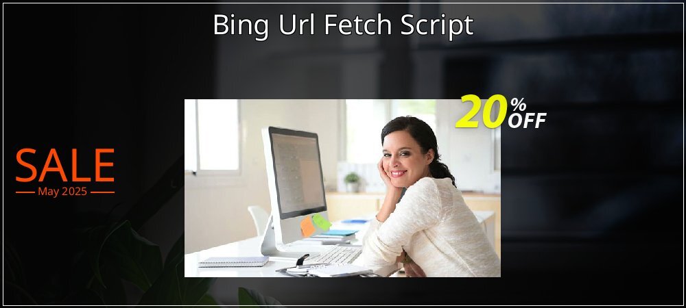 Bing Url Fetch Script coupon on April Fools' Day offering discount