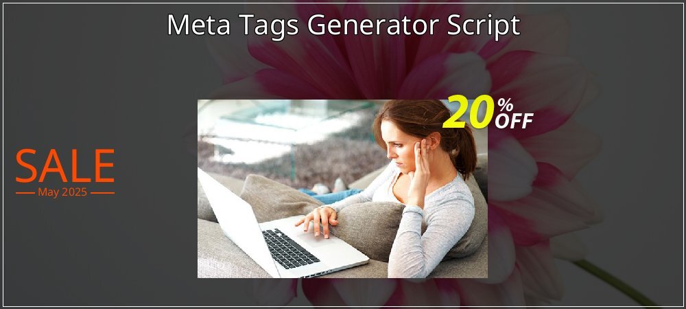 Meta Tags Generator Script coupon on Mother's Day offering sales