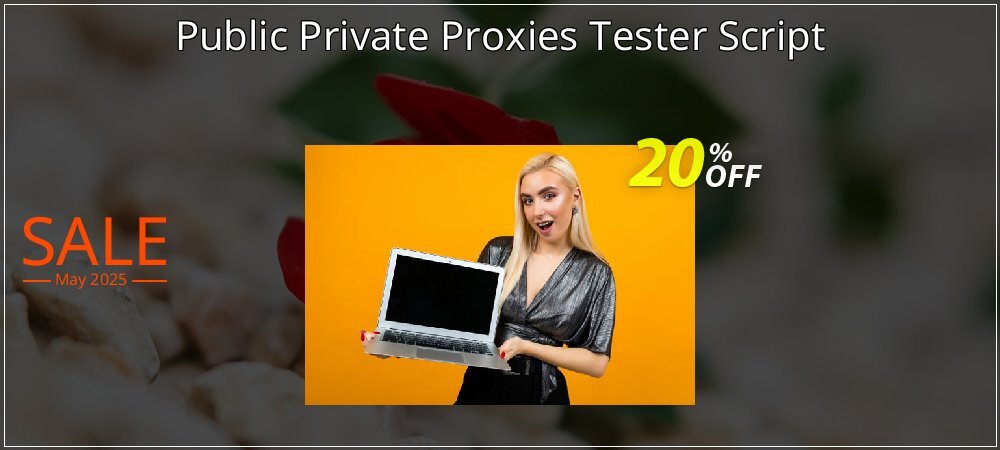 Public Private Proxies Tester Script coupon on April Fools' Day offering sales