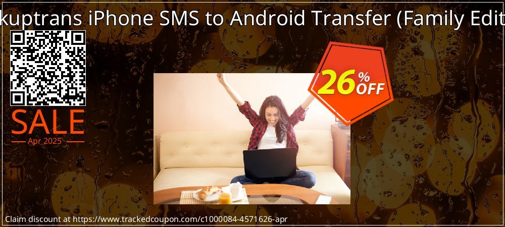 Backuptrans iPhone SMS to Android Transfer - Family Edition  coupon on World Party Day deals