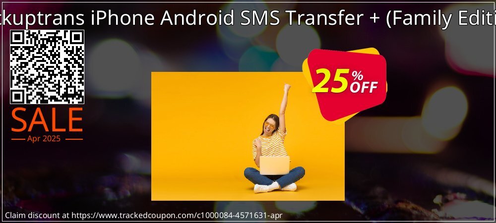 Backuptrans iPhone Android SMS Transfer + - Family Edition  coupon on World Party Day super sale