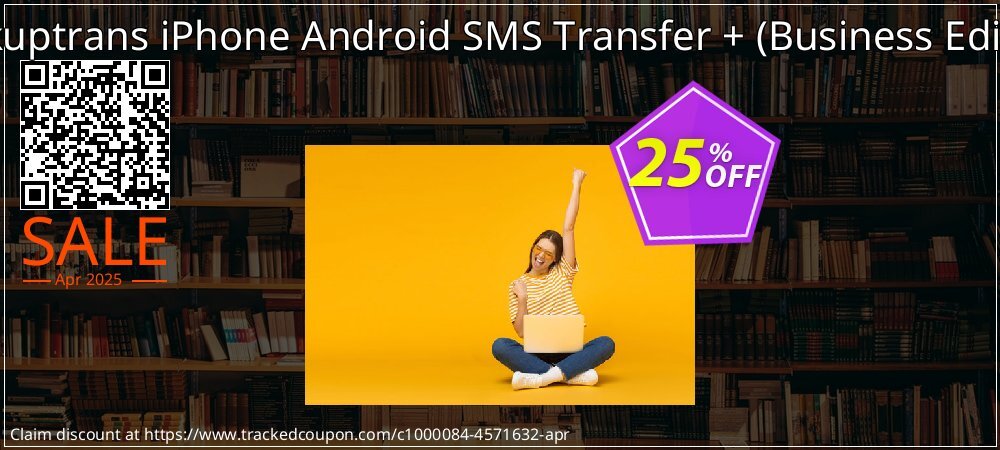 Backuptrans iPhone Android SMS Transfer + - Business Edition  coupon on April Fools Day super sale