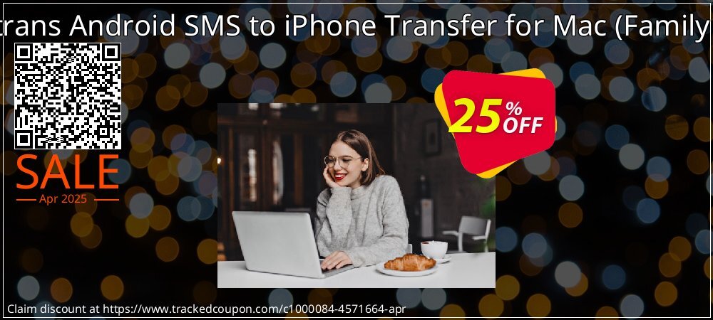 Backuptrans Android SMS to iPhone Transfer for Mac - Family Edition  coupon on Tell a Lie Day discount