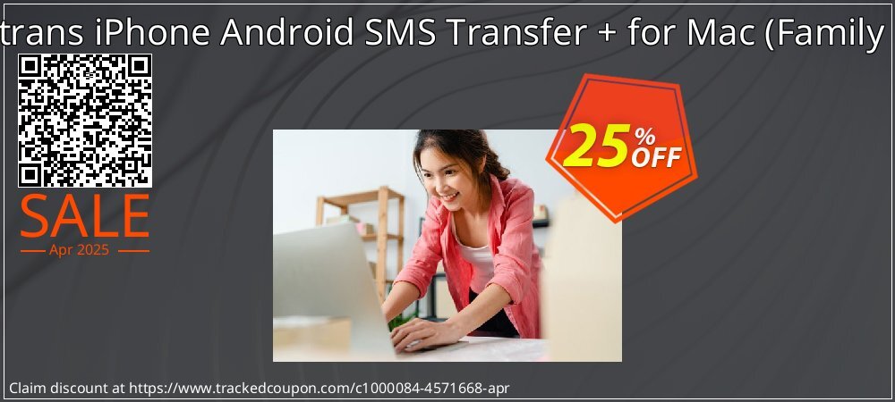 Backuptrans iPhone Android SMS Transfer + for Mac - Family Edition  coupon on Easter Day discounts