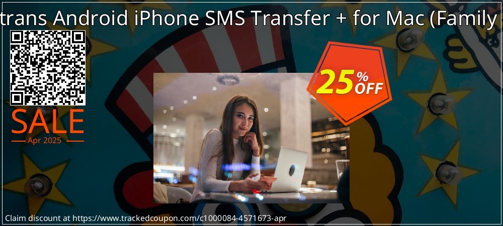 Backuptrans Android iPhone SMS Transfer + for Mac - Family Edition  coupon on Constitution Memorial Day offering discount