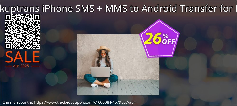 Backuptrans iPhone SMS + MMS to Android Transfer for Mac coupon on April Fools' Day offering discount