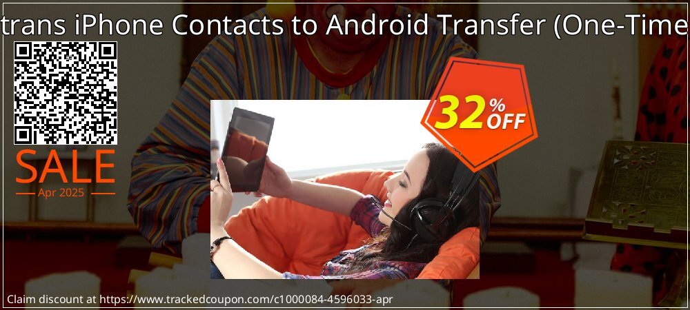 Backuptrans iPhone Contacts to Android Transfer - One-Time Usage  coupon on Easter Day sales