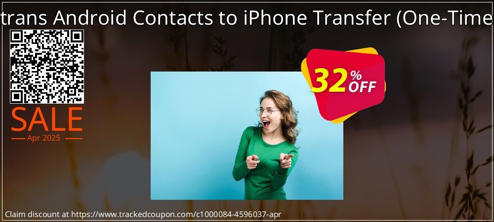 Backuptrans Android Contacts to iPhone Transfer - One-Time Usage  coupon on April Fools Day discount