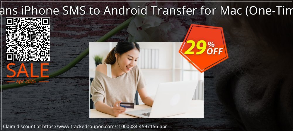 Backuptrans iPhone SMS to Android Transfer for Mac - One-Time Usage  coupon on World Party Day discounts