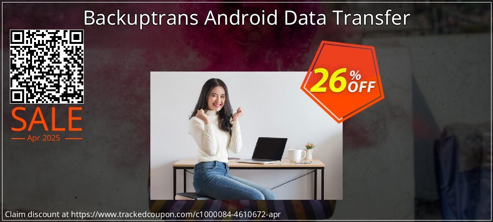 Backuptrans Android Data Transfer coupon on April Fools' Day offering sales