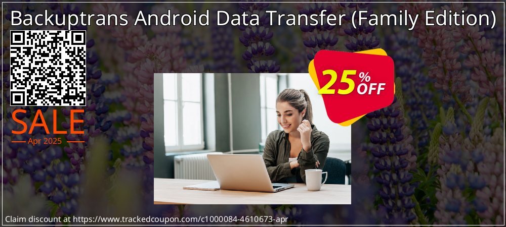 Backuptrans Android Data Transfer - Family Edition  coupon on Easter Day super sale