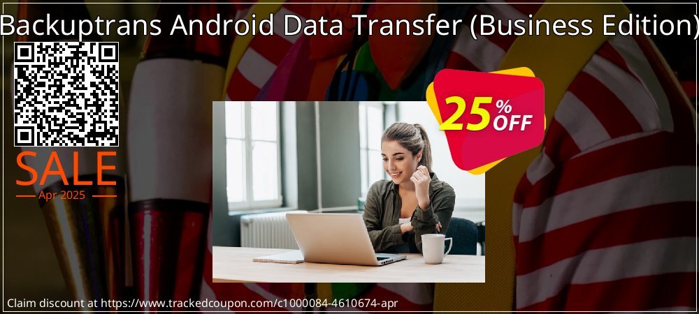 Backuptrans Android Data Transfer - Business Edition  coupon on April Fools' Day super sale