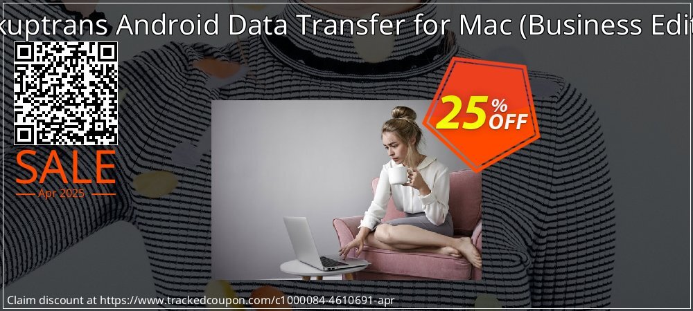 Backuptrans Android Data Transfer for Mac - Business Edition  coupon on World Party Day super sale