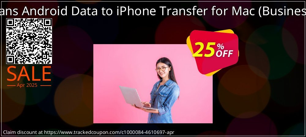 Backuptrans Android Data to iPhone Transfer for Mac - Business Edition  coupon on April Fools' Day discount