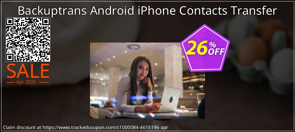 Backuptrans Android iPhone Contacts Transfer coupon on National Loyalty Day discount