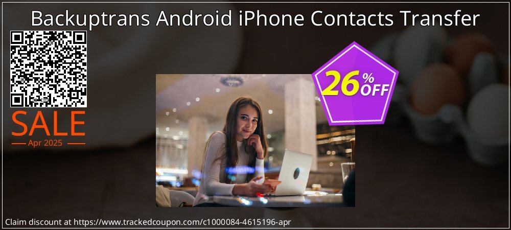 Backuptrans Android iPhone Contacts Transfer coupon on World Party Day offer