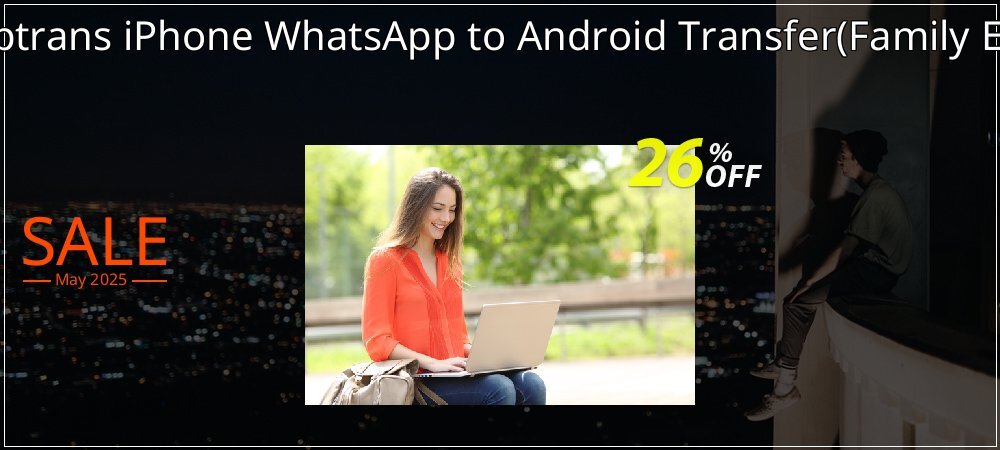 Backuptrans iPhone WhatsApp to Android Transfer - Family Edition  coupon on Easter Day sales