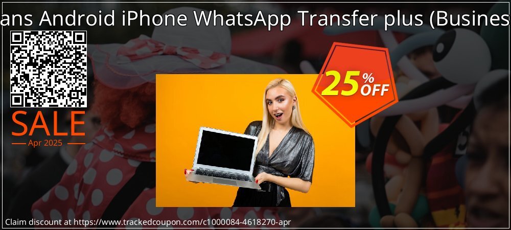 Backuptrans Android iPhone WhatsApp Transfer plus - Business Edition  coupon on Mother Day promotions