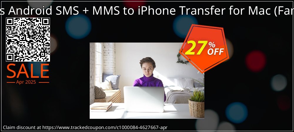 Backuptrans Android SMS + MMS to iPhone Transfer for Mac - Family Edition  coupon on Working Day sales