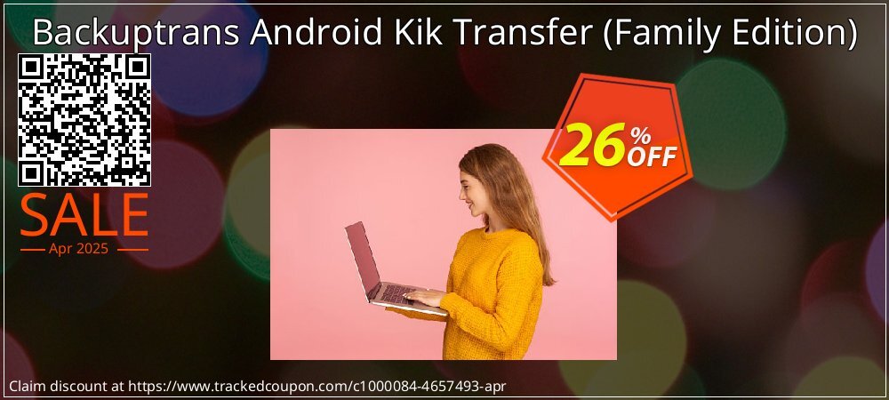 Backuptrans Android Kik Transfer - Family Edition  coupon on Constitution Memorial Day sales