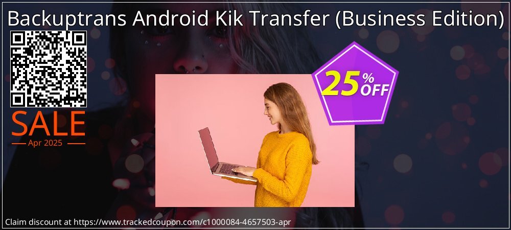 Backuptrans Android Kik Transfer - Business Edition  coupon on Virtual Vacation Day promotions