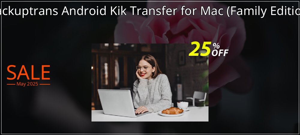 Backuptrans Android Kik Transfer for Mac - Family Edition  coupon on Mother Day discount