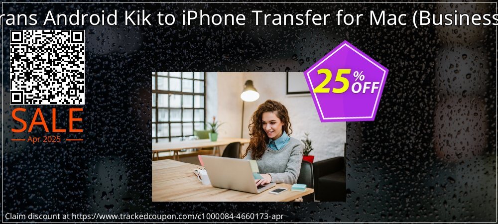 Backuptrans Android Kik to iPhone Transfer for Mac - Business Edition  coupon on Easter Day super sale