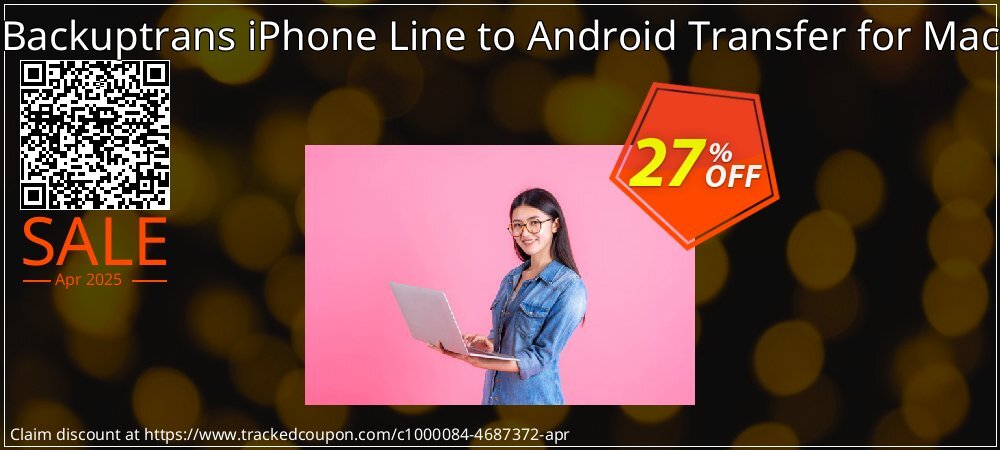 Backuptrans iPhone Line to Android Transfer for Mac coupon on April Fools' Day discounts