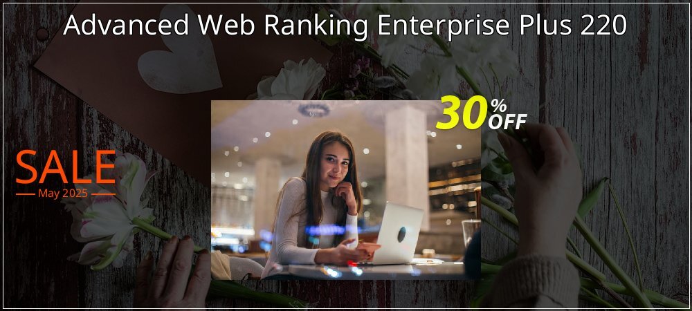 Advanced Web Ranking Enterprise Plus 220 coupon on April Fools' Day offering discount