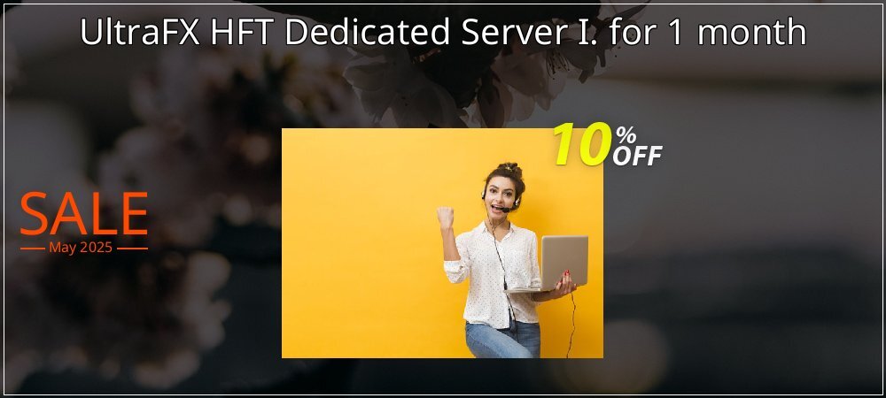 UltraFX HFT Dedicated Server I. for 1 month coupon on Mother Day deals