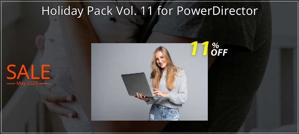 Holiday Pack Vol. 11 for PowerDirector coupon on Constitution Memorial Day discounts