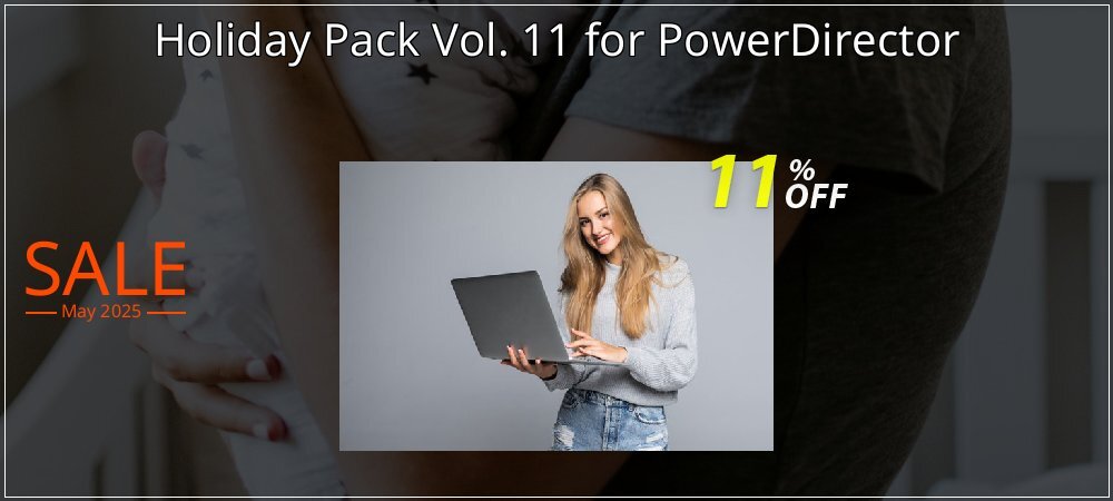 Holiday Pack Vol. 11 for PowerDirector coupon on Easter Day super sale