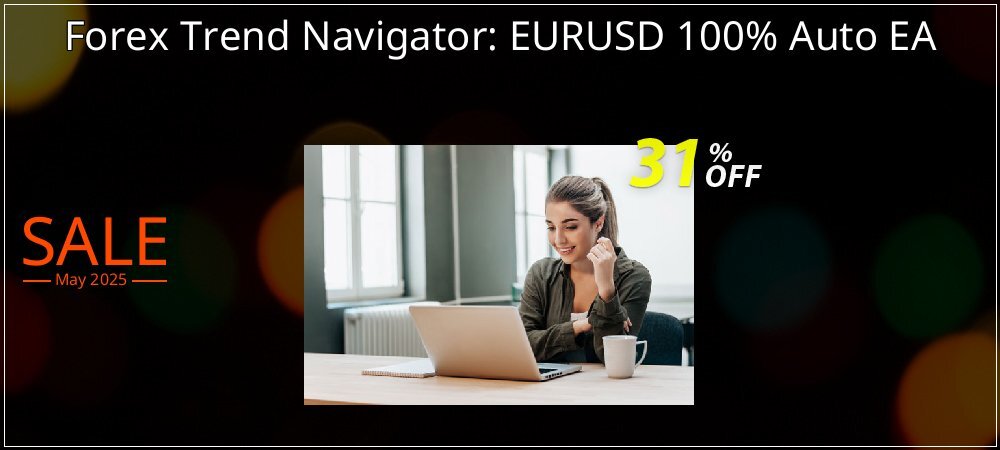 Forex Trend Navigator: EURUSD 100% Auto EA coupon on Mother's Day offering discount