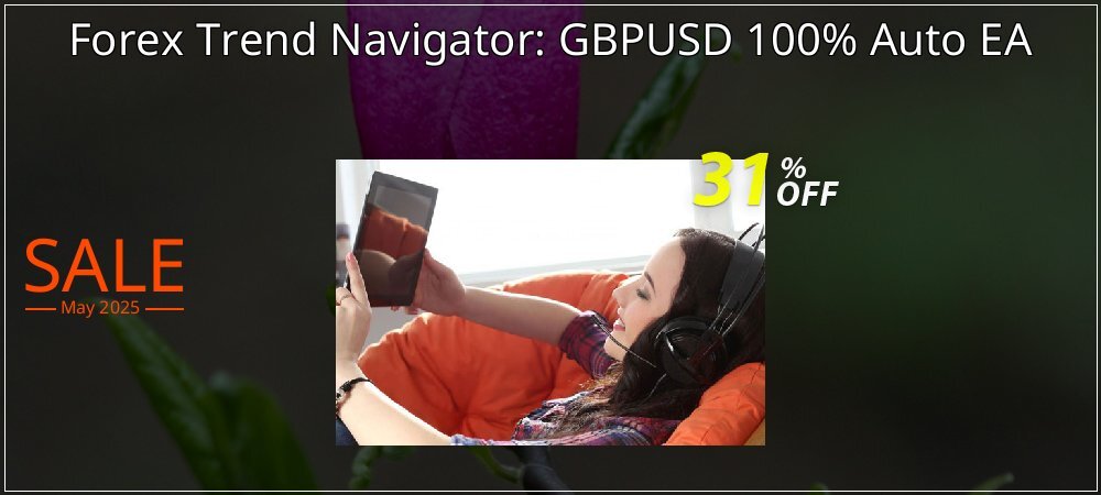 Forex Trend Navigator: GBPUSD 100% Auto EA coupon on Palm Sunday promotions