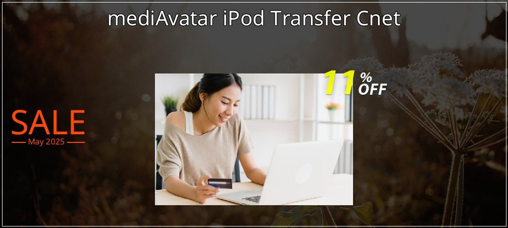 mediAvatar iPod Transfer Cnet coupon on World Party Day deals