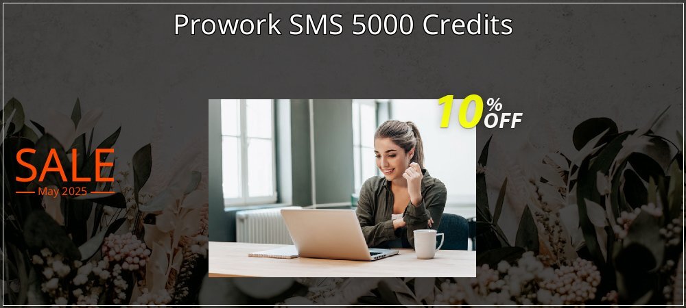 Prowork SMS 5000 Credits coupon on Mother Day discounts