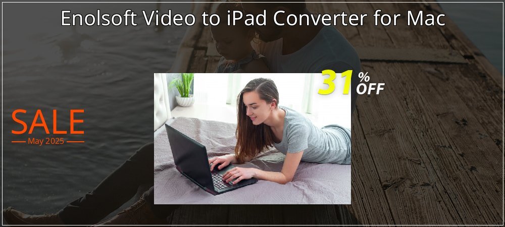Enolsoft Video to iPad Converter for Mac coupon on Mother's Day promotions