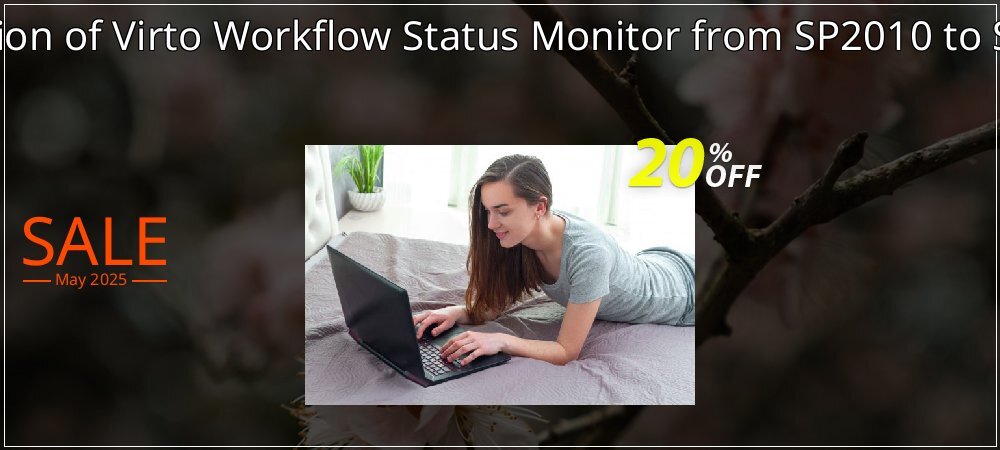 Migration of Virto Workflow Status Monitor from SP2010 to SP2013 coupon on Working Day discounts