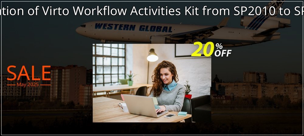 Migration of Virto Workflow Activities Kit from SP2010 to SP2013 coupon on National Smile Day discounts