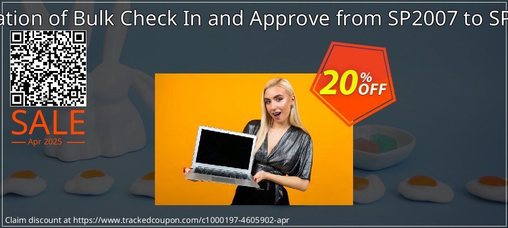 Migration of Bulk Check In and Approve from SP2007 to SP2010 coupon on Working Day offer